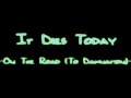 It Dies Today - On The Road To Damnation [HQ]