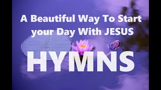 Download Lagu 24/7 HYMNS A Beautiful Way To Start Your Day With Jesus HYMNS - soft piano hymns + loop MP3 Download Lagu 24/7 HYMNS A Beautiful Way To Start Your Day With Jesus HYMNS - soft piano hymns + loop MP3