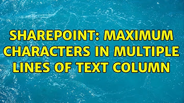 Sharepoint: Maximum characters in Multiple lines of text Column (2 Solutions!!)