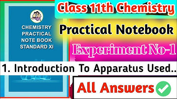 Class 11th Chemistry Practical Notebook|| Experiment No.1 || Introduction to apparatus used in chemi