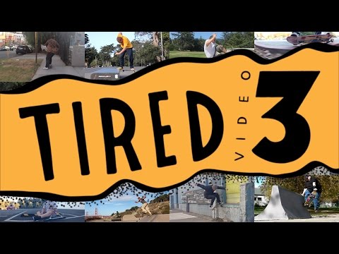 Tired Skateboards Video 3