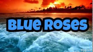 Katrina Stuart - Blue Roses (lyrics)