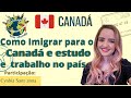 Canadá - Como Imigrar para o Canadá e experiência de estudo e trabalho |  Brasileiras Pelo Mundo