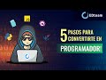 5 pasos para CONVERTIRTE EN PROGRAMADOR