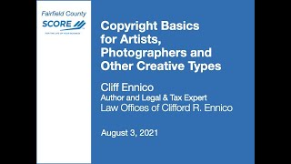 Copyright Basics for Artists, Photographers and Other Creative Types - Cliff Ennico - 8/3/21 Update
