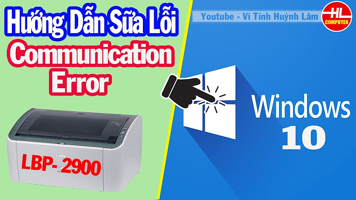 Lỗi không nhận máy in canon 2900 trong win 10 năm 2024