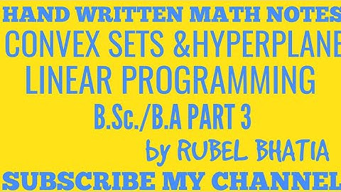 CONVEX SETS |HYPERPLANE ||LINEAR PROGRAMMING|MATHS||B.Sc.|HAND WRITTEN NOTES.