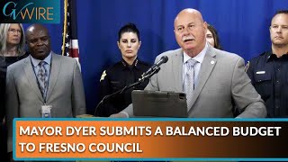 Mayor Dyer Submits A Balanced Budget to Fresno Council