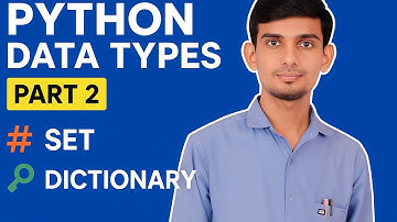 Python Set & Dictionary | Data Types Part 2 | Beginners Friendly