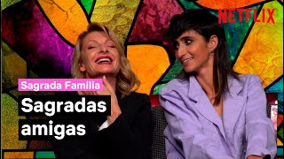 Sagradas amigas con Alba Flores y Najwa | Sagrada familia | Netflix