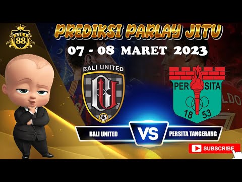 PREDIKSI BOLA DAN MIX PARLAY HARI INI 07 - 08 MARET 2023 | SINGLE BET DAN OVER UNDER MALAM INI