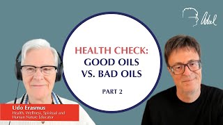 Pioneering Health, Wellness & Diet with Healthy Fats for 40 Years Pt2 | Udo Erasmus with Adiel Gorel