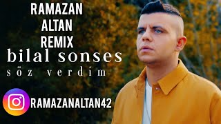 Bilal SONSES - Söz Verdim (Ramazan Altan Remix)#bilalsonses #Sözverdim #tiktok #remix