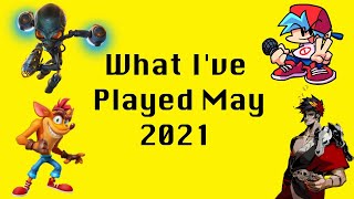 Games I&#39;ve Played: May 2021