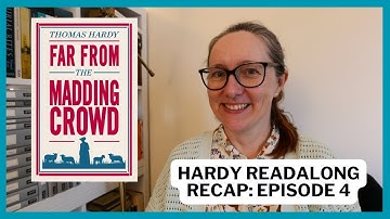 Hardy Readalong Recap Episode 4: Far From the Madding Crowd