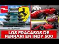 LA CARRERA QUE FERRARI NO HA PODIDO CONQUISTAR | LA HISTORIA Y FRACASO DE FERRARI EN LA INDY 500