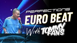 Perfections Euro Beat with Dj Tommy Fan's