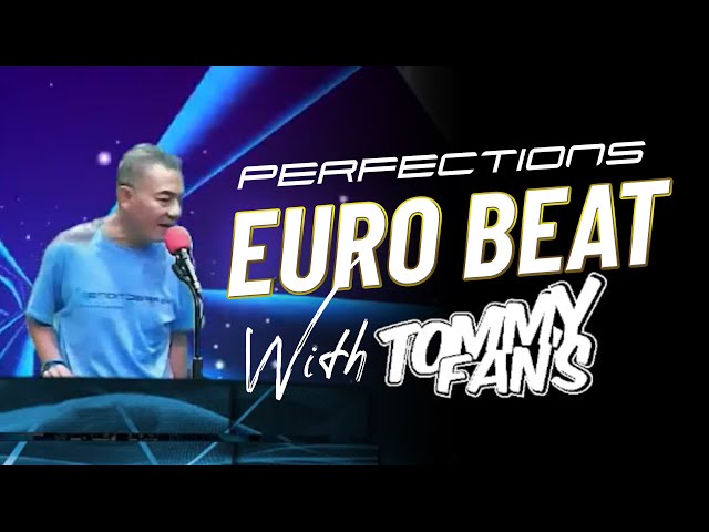 Perfections Euro Beat with Dj Tommy Fan's class=