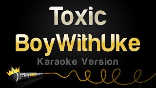 BoyWithUke - Toxic (Karaoke Version) Resimi