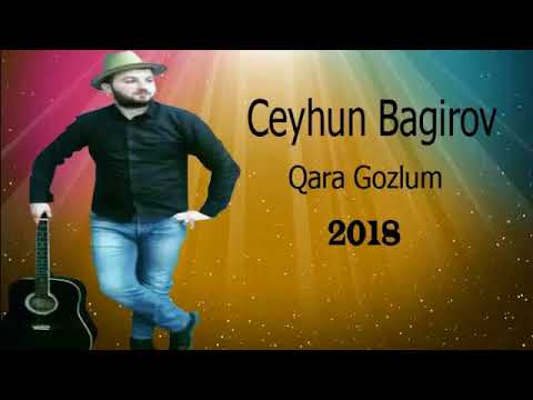 Ceyhun Bagirov - Qara Gozlum 2018