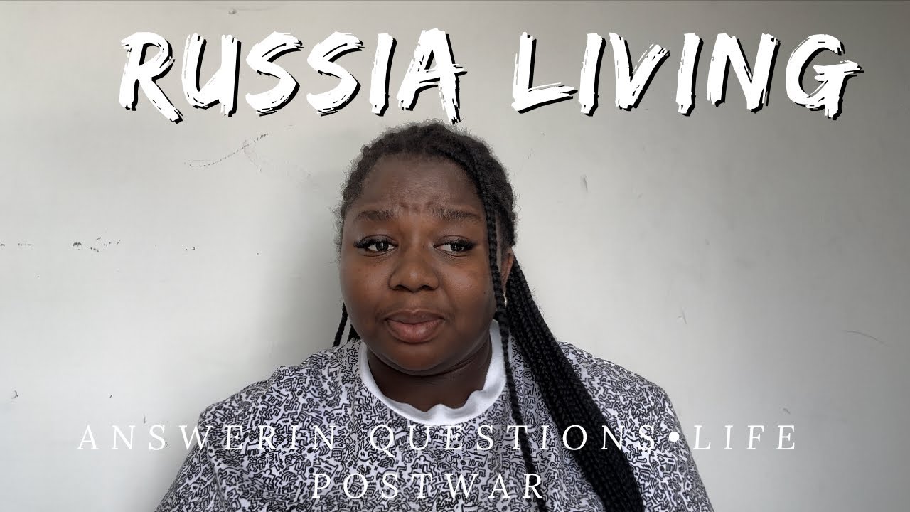 Russia living- How the war affected my life as an international student: Q&A etc