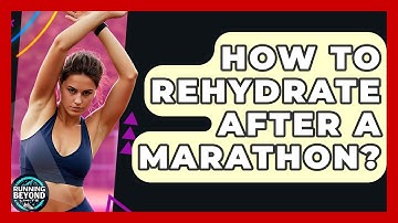 How To Rehydrate After A Marathon? - Running Beyond Limits