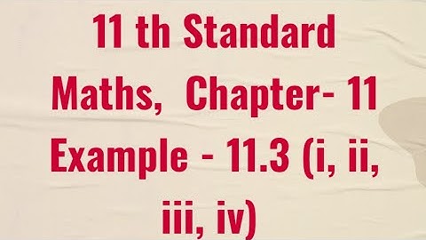 11th Standard, Maths, Chapter- 11- Integral Calculus, Example - 11.3(i, ii, iii, iv)