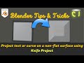 #Blender Tips & Tricks - Project text or curve on a non-flat surface using Knife Project