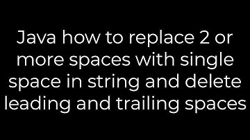 Java :Java how to replace 2 or more spaces with single space in string (5solution)
