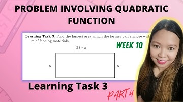 PROBLEM SOLVING INVOLVING QUADRATIC FUNCTION| WEEK 10 LEARNING TASK 3 PART 4