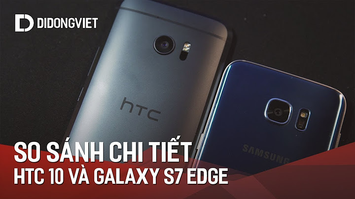 So sánh hiệu năng lg g6 htc 10 và s7