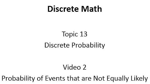 Calculating Discrete Probability When Outcomes are Not Equally Likely