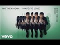 Matthew Koma - Hard To Love (Niko The Kid Remix)[Audio]