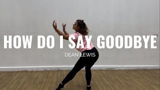 HOW DO I SAY GOODBYE - Dean Lewis | Laura Morgan Choreography | Contemporary Dance Class Reading