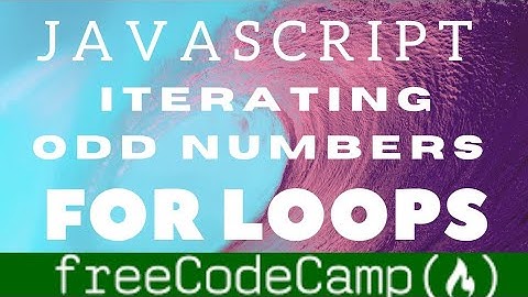 Iterate odd numbers with a for loop| freecodecamp basic Javascript walkthrough guide