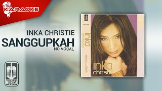 Inka Christie - Sanggupkah ( Karaoke Video) | No Vocal