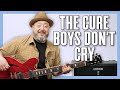 The Cure Boys Don&#39;t Cry Guitar Lesson + Tutorial