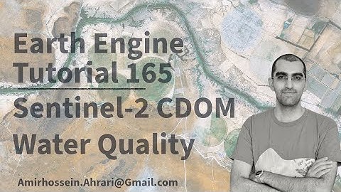Google Earth Engine Tutorial-165: Sentinel-2 Colored Dissolved Organic Matter for Water Bodies