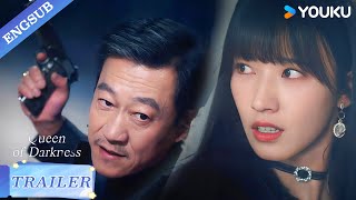 【Trailer】EP22-23:  You're the one who shattered my happy family.!😡❤️🔥| Queen of Darkness | YOUKU