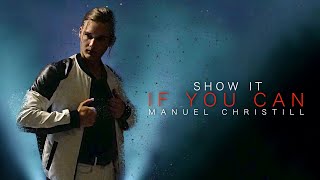Manuel Christill - Show It If You Can (Official Video)