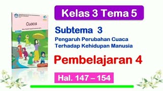 Kelas 3 Tema 5 Subtema 3 Pembelajaran 4 Hal. 147 - 154 Pengaruh Perubahan Cuaca