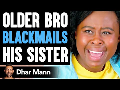 Older Bro BLACKMAILS His SISTER, He Instantly Regrets It | Dhar Mann