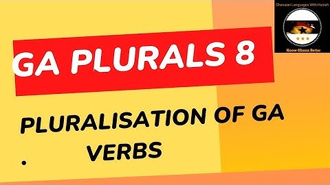 GA PLURALS 8 || PLURALS of VERBS