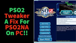 PSO2 Tweaker A Fix For PSO2NA On PC!!