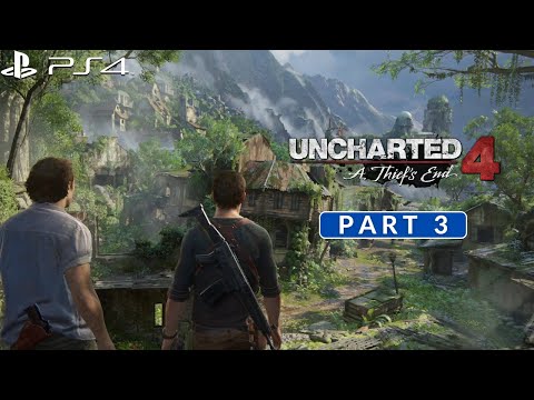 UNCHARTED 4: A THIEF'S END - Part 3 -  PS4 Gameplay Walkthrough | 1080P 60FPS | No Commentary