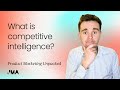 What is competitive intelligence