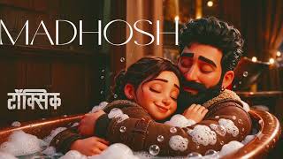 Madhosh - Toxic ( Slowed reverb )| Rocking Star Yash | Tanishk, Arslan, Faheem, Siddharth, Syed