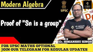 Proof of "Sn is a Group " | Gallian | Modern Algebra | UPSC Mathematics Optional Paper 2
