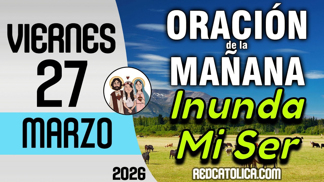 Oracion de la Mañana De Hoy Viernes 27 de Marzo - Salmo 40 Tiempo De ...