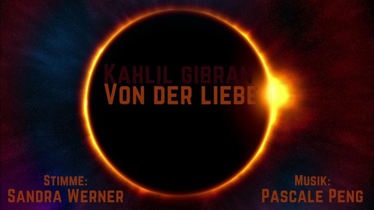 Kahlil Gibran Von der Liebe YouTube